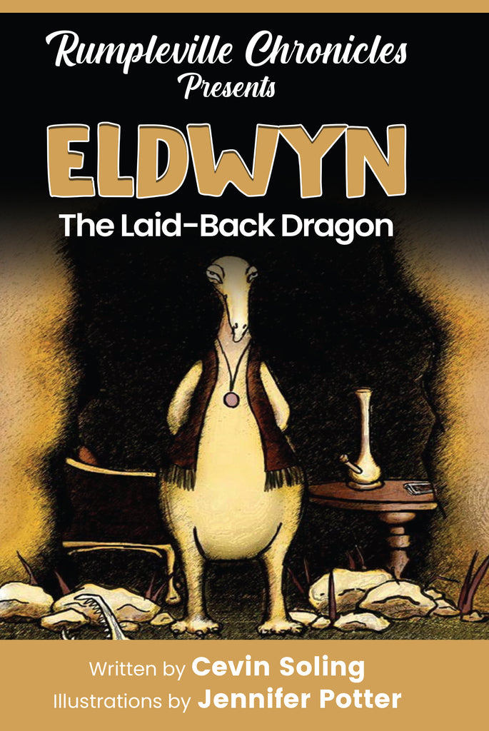 Eldwyn the Laid-Back Dragon: A Fairly Twisted Fairy Tale