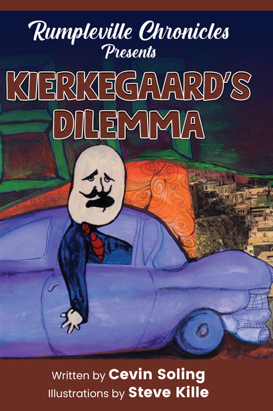 Kierkegaard’s Dilemma (Rumpleville Chronicles)