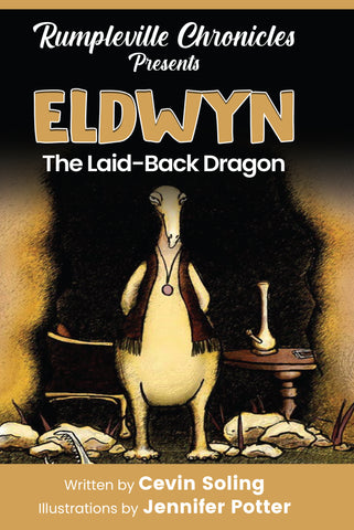 Eldwyn the Laid-Back Dragon (Rumpleville Chronicles)